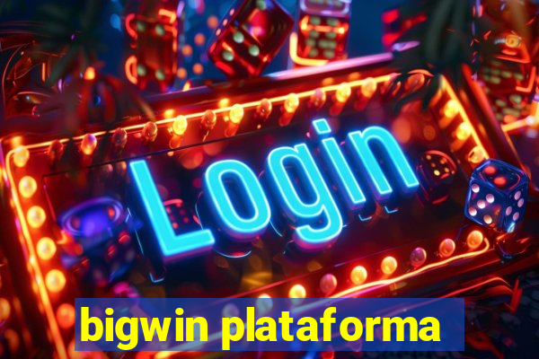 bigwin plataforma